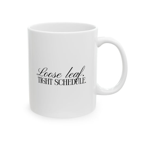 Petal & Palm Ceramic Mug — "Loose Leaf. Tight Schedule" (11oz)